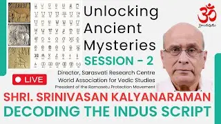 🟩Live 83: Decoding the Indus Script with Shri. Srinivasan Kalyanaraman - Session 2 #indusscript