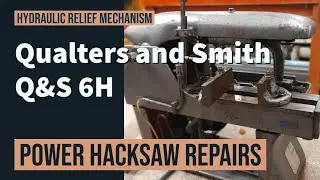Qualters and Smith (Q&S) 6H  power hacksaw refurbishment (hydraulic relief lever, cam and push rod)