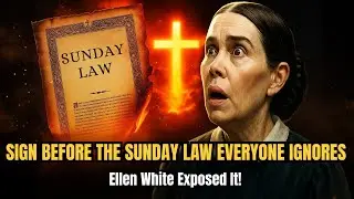 The One Sign Before the Sunday Law Everyone Ignores &mdash; Ellen White Exposed It