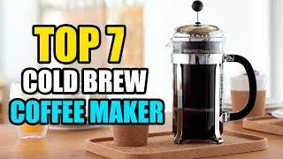 Best Cold Brew Coffee Makers in 2021 - Top 7 Cold Brew Coffee Makers Reviews
