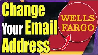 How to Change Your Email Address on Wells Fargo App