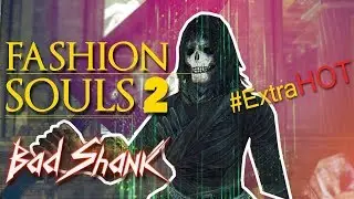 Fashion Souls 2 SOTFS | Part 10 | Dark Sauten | BadShank Gaming