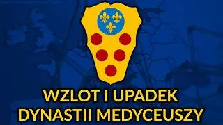 Wzlot i upadek dynastii Medyceuszy