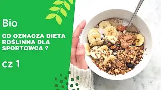 Dieta wegańska dla sportowców – cz. 1 | Co jeść, by mieć siłę na trening?
