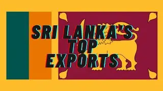 Top 10 Exports of Sri Lanka