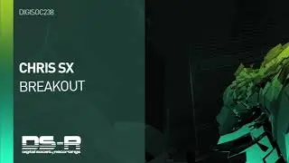 Chris SX - Breakout [OUT NOW]