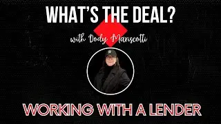 What's the Deal? with Dody Mariscotti...Ep. 2 Working with a Lender - Home Indy Realty & Services