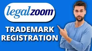 NEW! How to Use LegalZoom for Trademark Registration 2025 | Step-by-Step Filing Guide for Beginners