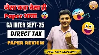 CA INTER TAX DETAILED PAPER REVIEW | PAPER ANALYSIS | SEPT 25 | BY PROF. ARP 🔥