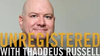 Unregistered 160: Daniel McCarthy (VIDEO)