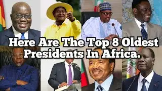 Top Eight 8 Oldest Presidents In Africa now 2021