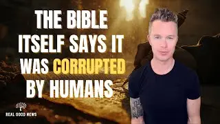 The Bible Itself Says It Was CORRUPTED by Humans!