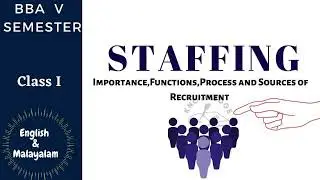 Principles of Management | Staffing | Importance | Functions| Process | Recruitment |