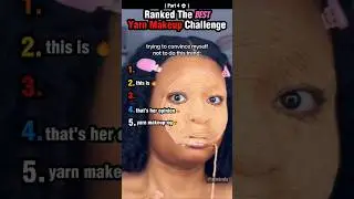 Ranked The best Yarn Makeup Challenge (Part 4)