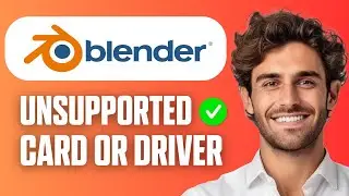 How to Fix Blender Unsupported Graphics Card Or Driver | Easy Guide 2026