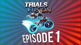Trials fusion EP.1