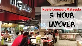 ONLY 5 hours in Kuala Lumpur