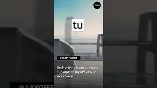 Layoff Update || TuSimple || AI-enabled solution for self-driving trucks
