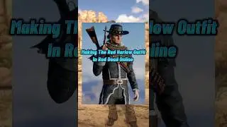 Making Red Harlow&rsquo;s Outfit In Red Dead Online 🤠 #rdr2 #rdo #outfits #reddeadredemption