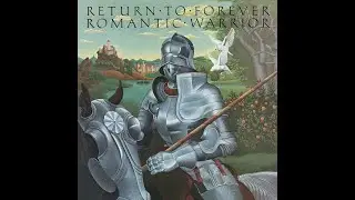 Romantic Warrior - Return To Forever (1976) FULL ALBUM