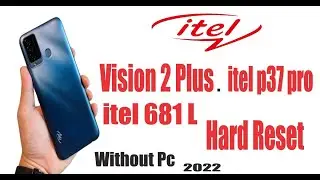 Itel Vision 2 Plus Hard Reset | itel p37 pro | itel 681L  | Pattern Unlock & Factory Reset | 2022