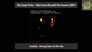 The Limp Twins - Moving Closer To The Sofa