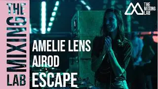 AIROD & Amelie Lens | Escape | Melodic Techno | THE MIXING LAB SELECTIONS