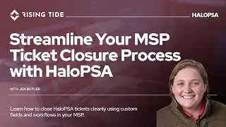Streamline Your MSP Ticket Closure Process with HaloPSA