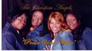 Praise Your Name _ The Christian Angels.wmv