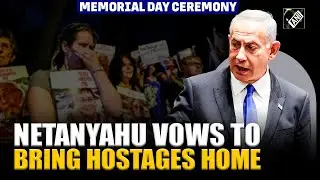 &ldquo;Will keep fighting&hellip;&rdquo; Netanyahu vows to bring home Israeli hostages at Memorial Day ceremony