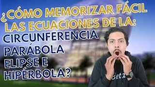 ⚡ ¿Cómo memorizar fácilmente las ecuaciones de la circunferencia, parábola, elipse e hipérbola?
