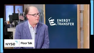 Interview at the New York Stock Exchange with Energy Transfer's Chief Financial Officer