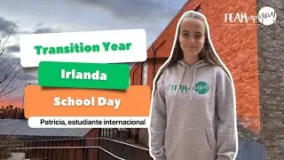 ¿Qué es el Transition Year en IRLANDA 🇮🇪? | Estudiante internacional de TEAM up! Education