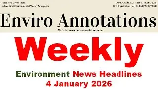 India Environment News | India Top Environment News | Weekly Environment Report 4 Jan 2026