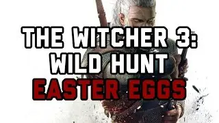 The Witcher 3: Wild Hunt Easter Eggs
