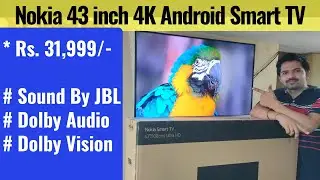Nokia 43 inch 4K Android Smart TV - Unboxing and First Impression | Sound by JBL Under Rs.32000