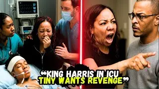 King Harris in ICU Tiny Issues Ultimatum to TI Over Attack on Their Son