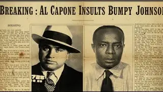 1931 : Al Capone Insults Bumpy Johnson !  But Then He Realized Bumpy Was Not Like Other Gangsters !