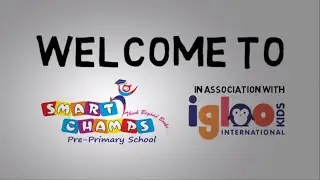 Smart Champs International Preschool in Association with IGLOOKIDS INTERNATIONAL