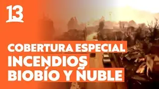 EN VIVO: Cobertura especial por incendios forestales en el Ñuble y Biobío