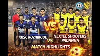KRSC Kozhikode vs Nextel Shooters Padanna: All India Sevens Football Highlights 