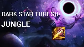 DARK STAR THRESH JUNGLE   (League of legends)