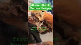 Shake Shack Black Truffle Mushroom Shroom Burger is Elite!