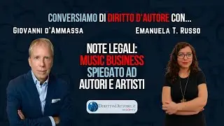 NOTE LEGALI: MUSIC BUSINESS spiegato ad AUTORI e ARTISTI con l'Avv. Emanuela T. Russo