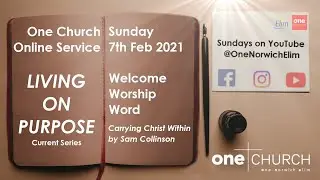 One Church Online Service | Sunday 7th Feb 2021