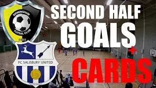 2nd half Goals: Birmingham Futsal Club 7 - 8 Salisbury