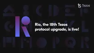 Rio, the 18th Tezos protocol upgrade, is live!