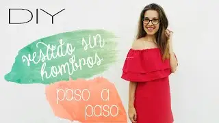 DIY ~ Vestido sin hombros paso a paso ¡facilisimo!