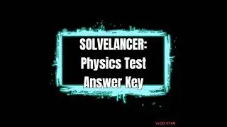 SOLVELANCER: Physics Test Set - 3