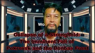 Collapse of a Stronghold: The Imminent Fall of Pokrovsk and the Donbas Front